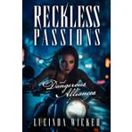 Reckless Passions & Dangerous Alliances: A Dark Biker Workplace Sapphic Romance