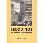 [(Recodings: Art, Spectacle, Cultural Politics)] [Author: Hal Foster] published on (March, 1999)
