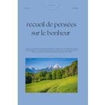 recueil de pensées sur le bonheur: À travers un recueil de pensées profondes et inspirantes, E.L. Metscr nous invite à explorer les multiples facettes du bonheur.