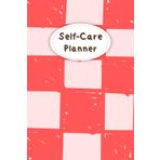 Red & Pink Cover: Self-Care Planner for daily reflection, planning, and restoring your inner peace, to help you stay on top of your physical and mental well-being, 120 pages, Size 6” x 9”.