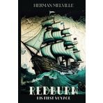 Redburn: His First Voyage: Growth and Survival in a Classic Nautical Adventure Novel