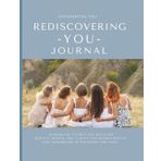 Rediscovering You Journal: Helping You Discover Identity, Worth, and Clarity for Women Who’ve Lost Themselves in the Roles They Play
