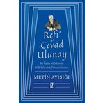 Refi’ Cevad Ulunay: Bir İngiliz Muhibbinin Milli Mücadele Dönemi Yazıları (Kapak değişebilir)