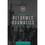 Reformed Dogmatics: A System of Christian Theology