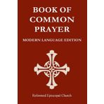 Reformed Episcopal Church Book of Common Prayer Modern Language Edition: REC BCP Modern Language