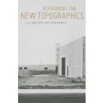 Reframing the New Topographics (Center Books on American Places) by Greg Foster-rice (2013-04-12)