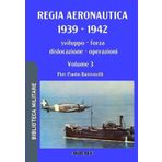 Regia Aeronautica 1939 - 1942, Volume 3: sviluppo, forza, dislocazione, operazioni: 6