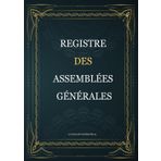 Registre Assemblées Générales: 120 Feuillets numérotés A4 - Registre juridique pour Procès-Verbaux et délibérations de SARL, SCI, SNC, SAS, SA et Associations - No. 1 Noir
