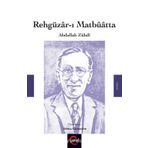 Rehgüzar-ı Matbuatta - Abdullah Zühdi
