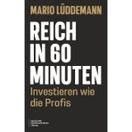 Reich in 60 Minuten: Investieren wie die Profis