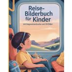 Reise-Bilderbuch für Kinder - Unterhaltung für Autofahrten oder Zugreisen: ab 4 Jahre, mit Gegenstandssuche und 24 Bilder