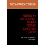 REISE IN NEI GONG, SHEN GONG UND NEI DAN: EIN KURS IN INNERER ALCHEMIE