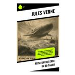 Reise um die Erde in 80 Tagen: Ein spannend-zeitliches Abenteuer durch Kulturen und Natur des 19. Jahrhunderts mit Phileas Fogg auf der Reise der Eisenbahnen.