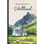 Reisetagebuch Schottland: Praktisches A5 Tagebuch zum Eintragen und Selberschreiben für Schottland Urlaub die Großbritannien Reise zu den Highlands , Edinburgh und Glasgow Geschenk für Scotland Fan