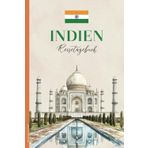 Reistetagebuch Indien: Praktisches A5 Reise Tagebuch zum Eintragen und Selberschreiben für Indien Urlaub und die Reise nach Mumbai oder Delhi ein schönes Geschenk für Fernreise Liebhaber