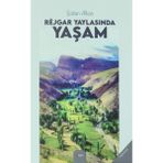 Rejgar Yaylasında Yaşam - Şaban Alkan