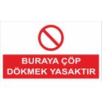Reklamji Buraya Çöp Dökmek Yasaktır Iş Güvenliği ve Uyarı Levhaları - 25x35 cm
