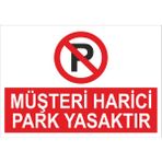 Reklamji Müşteri Harici Park Yasaktır Iş Güvenliği ve Uyarı Levhaları - 25x35 cm