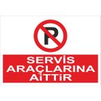 Reklamji Servis Araçlarına Aittir Iş Güvenliği ve Uyarı Levhaları - 25x35 cm