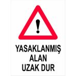 Rekpa Yasaklanmış Alan Uzak Dur İş Güvenliği Uyarı Levhası - 35 x 50 cm