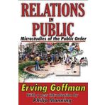 Relations in Public: Microstudies of the Public Order by Erving Goffman (2010-01-27)