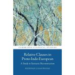 Relative Clauses in Proto-Indo-European: A Study in Syntactic Reconstruction