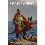 Relatos vikingos: Las historias de Harald Cabellohermoso, Eric el Rojo, Leif Ericsson y otros vikingos famosos (Historias vikingas)