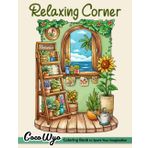 Relaxing Corner: Adult Coloring Book with Calm, Cozy, and Peaceful Spaces for Relaxation and Stress Relief