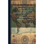 Relazioni Degli Stati Europei Lette Al Senato Dagli Ambasciatori Veneti Nel Secolo Decimosettimo, Volume 2, Part 2...