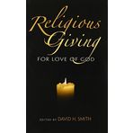 Religious Giving: For Love of God (Philanthropic and Nonprofit Studies) by David H. Smith (2010-04-06)