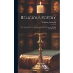 Religious poetry: new recitations, for Christmas and other occasions (English and Holland)