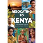 Relocating to Kenya: Your Complete Guide to Life in the Heart of Africa
