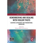 Remembering and Dealing with Violent Pasts: Diasporic Experiences and Transnational Dimensions