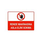 Rende Makinasına Asla Elini Sokma İsg Uyarı Levhası Pvc A3 30X42 Cm