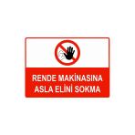 Rende Makinasına Asla Elini Sokma İsg Uyarı Levhası Pvc A5 15X21 Cm