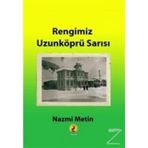 Rengimiz Uzunköprü Sarısı - Nazmi Metin