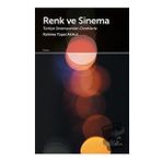 Renk ve Sinema Türkiye Sinemasından Örneklerle Rahime Topal Akikol Doruk Yayınları