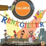 Renkgiller Yollarda - Defne Ongun Müminoğlu