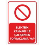 Renkli Reklam Elektrik Kaynağı İle Çalışırken Topraklama Yap Levhası (Sac Malzeme) - 35 x 50 Cm