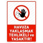 Renkli Reklam Havuza Yaklaşmak Tehlikeli Ve Yasaktır Levhası (Sac Malzeme) - 35 x 50 Cm