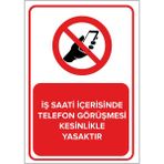 Renkli Reklam İş Saati İçerisinde Telefon Görüşmesi Kesinlikle Yasaktır Levhası (Sac Malzeme) - 25 x 35 Cm