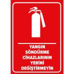 Renkli Reklam Yangın Söndürme Cihazlarının Yerini Değiştirmeyin Levhası (Sac Malzeme) - 35 x 50 Cm