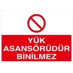 Renkli Reklam Yük Asansörüdür Binilmez Levhası (Sac Malzeme) - 25 x 35 Cm