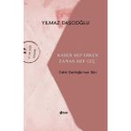 Renklime Kader Hep Erken Zaman Hep Geç - Cahit Zarifoğlunun Şiiri