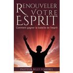 Renouveler Votre Esprit: Comment gagner la bataille de l'esprit