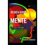 RENOVANDO TU MENTE: DIOS PUEDE TRANSFORMAR TU MANERA DE PENSAR