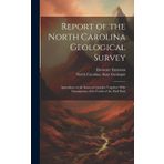 Report of the North Carolina Geological Survey: Agriculture of the Eastern Counties; Together With Descriptions of the Fossils of the Marl Beds