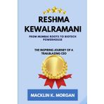 Reshma Kewalramani- From Mumbai Roots to Biotech Powerhouse: The Inspiring Journey of a Trailblazing CEO