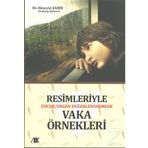 Resimleriyle Çocuk-Ergen Değerlendirmede Vaka Örnekleri - Uzm. Psk. Hüseyin Şahin