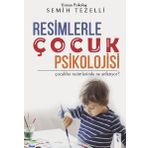 Resimlerle Çocuk Psikolojisi - Semih Tezelli